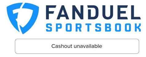 why is cashout unavailable on fanduel|Cash Out Unavailable on FanDuel Sportsbook.